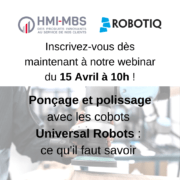 hmi mbs robotiq webinar universal robots ponçage polissage